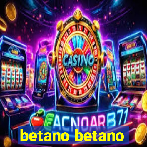 betano betano